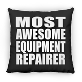 Most Awesome Equipment Repairer - Throw Pillow Black