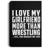 I Love My Girlfriend More Than Wrestling - Canvas Portrait
