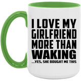 I Love My Girlfriend More Than Waking - 15oz Accent Mug Green
