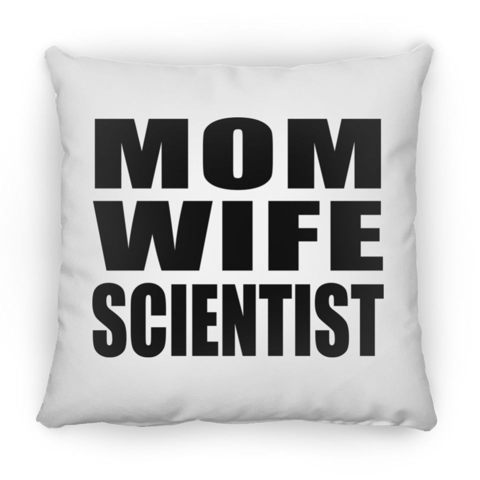 Mom Wife Scientist - Throw Pillow