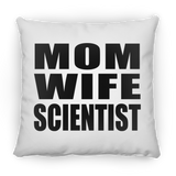 Mom Wife Scientist - Throw Pillow