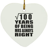10th Anniversary Square Root of 100 Years Mrs Always Right - Heart Ornament