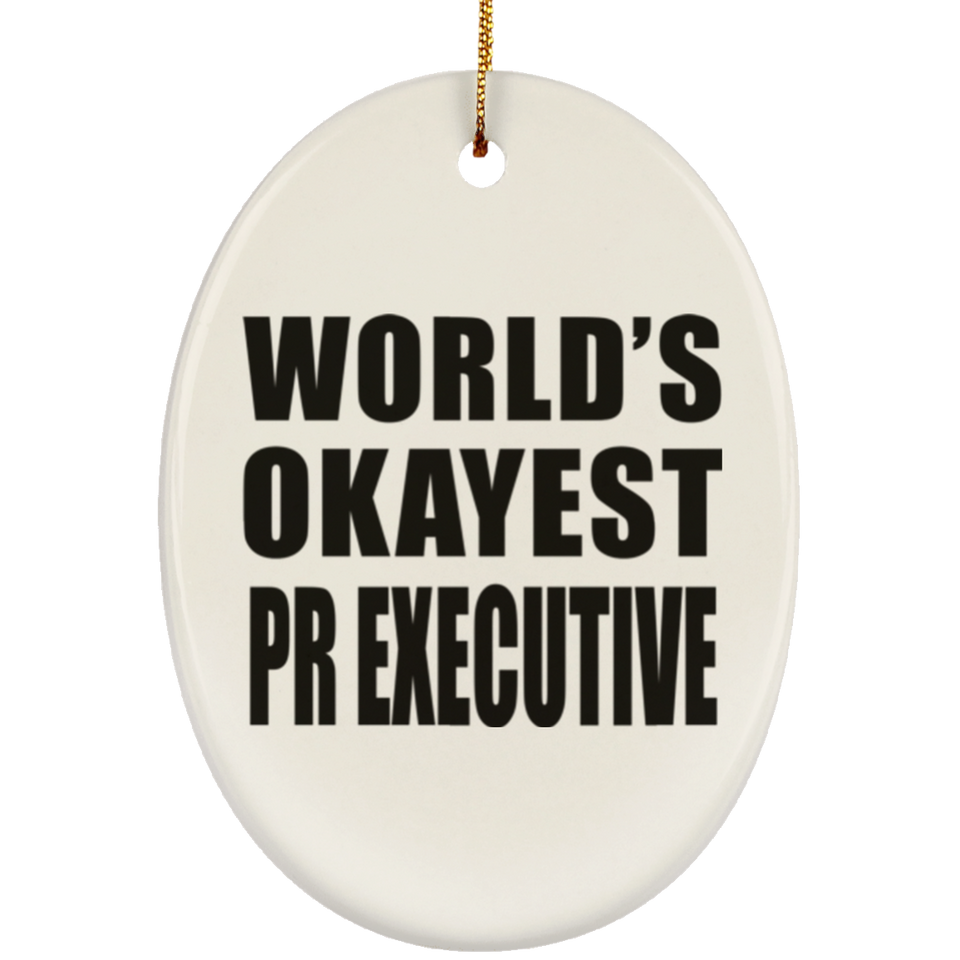 World's Okayest Pr Executive - Oval Ornament