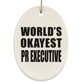 World's Okayest Pr Executive - Oval Ornament
