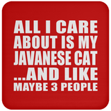 All I Care About Is My Javanese Cat - Drink Coaster
