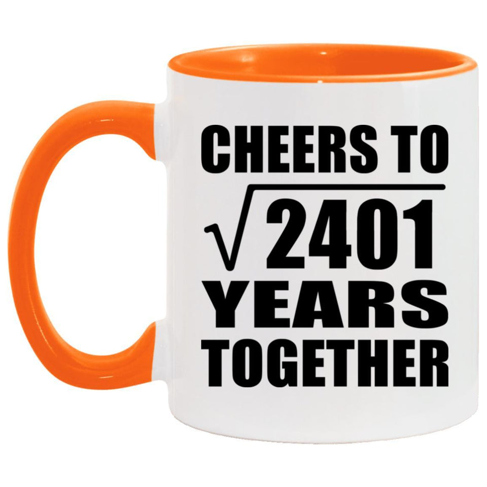 49th Anniversary Cheers To Square Root of 2401 Years Together - 11oz Accent Mug Orange