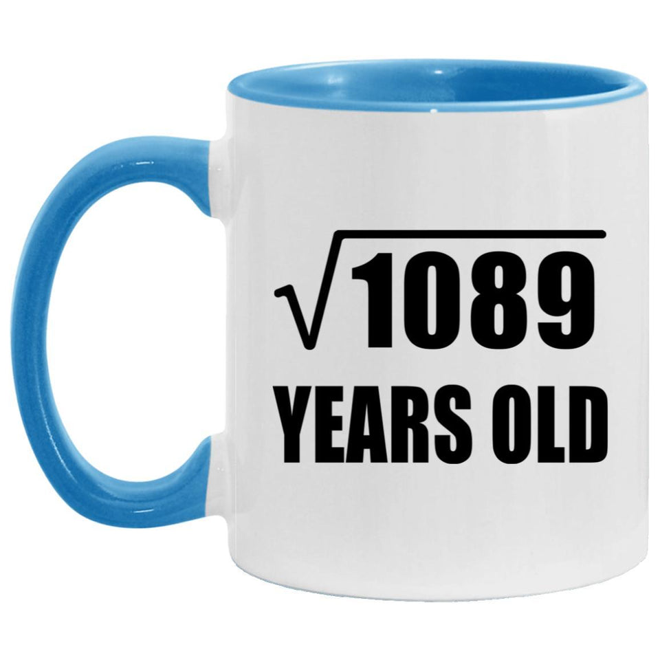 33rd Birthday Square Root of 1089 Years Old - 11oz Accent Mug Blue