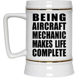Being Aircraft Mechanic Makes Life Complete - Beer Stein