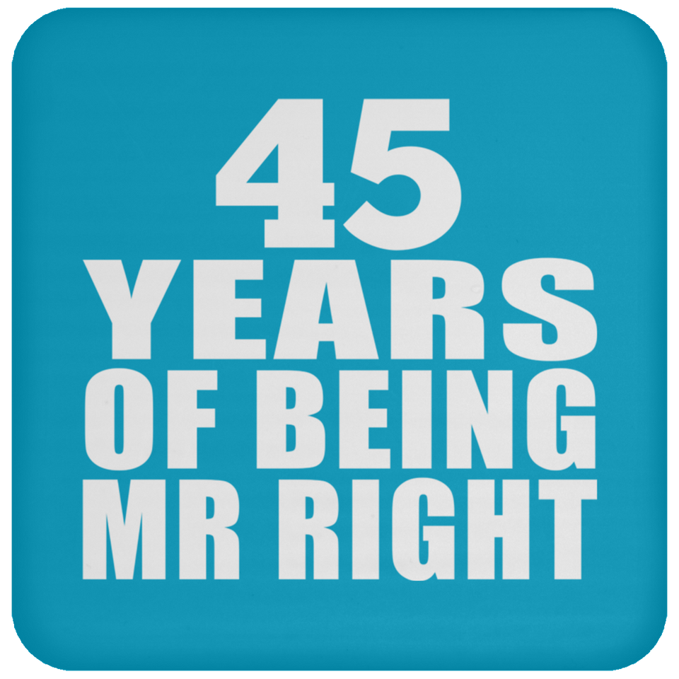 45th Anniversary 45 Years Of Being Mr Right - Drink Coaster