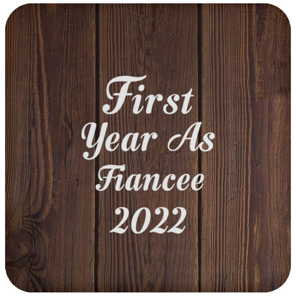First Year As Fiancee 2022 - Drink Coaster D