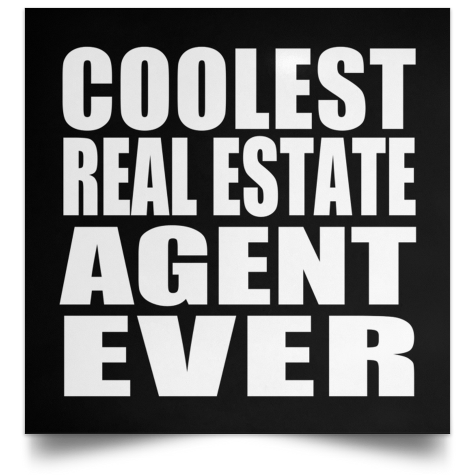 Coolest Real Estate Agent Ever - Poster Square