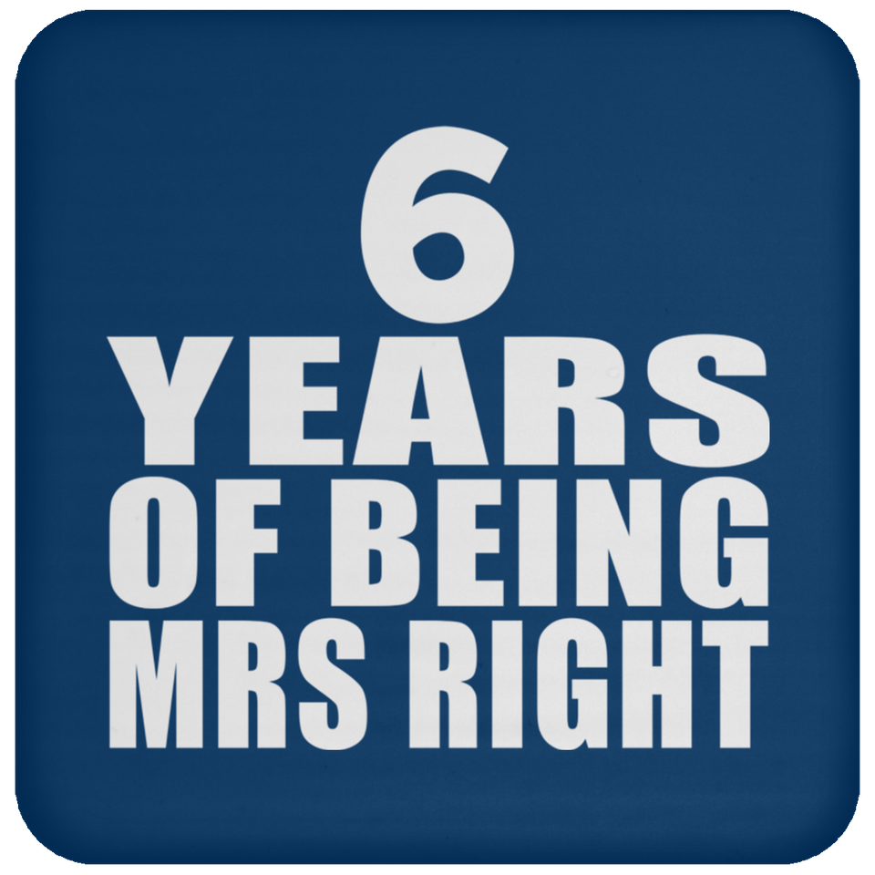 6th Anniversary 6 Years Of Being Mrs Right - Drink Coaster
