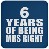6th Anniversary 6 Years Of Being Mrs Right - Drink Coaster