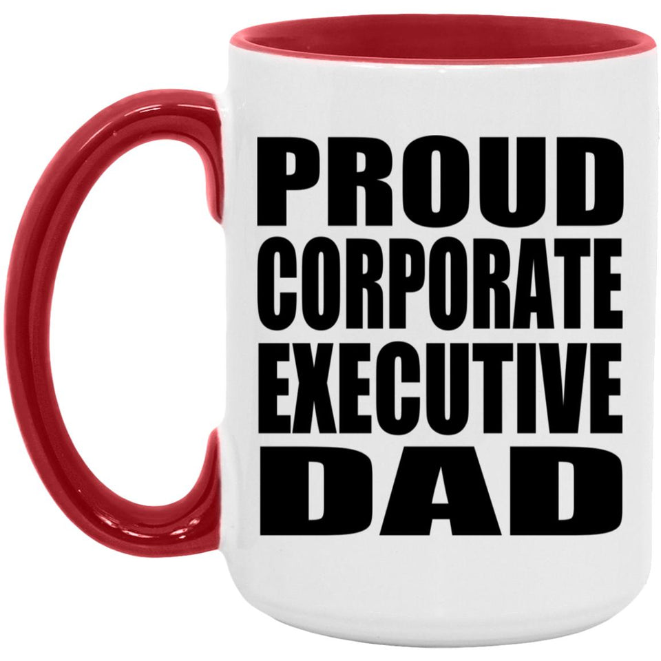 Proud Corporate Executive Dad - 15oz Accent Mug Red