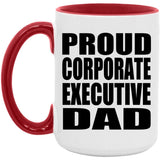 Proud Corporate Executive Dad - 15oz Accent Mug Red
