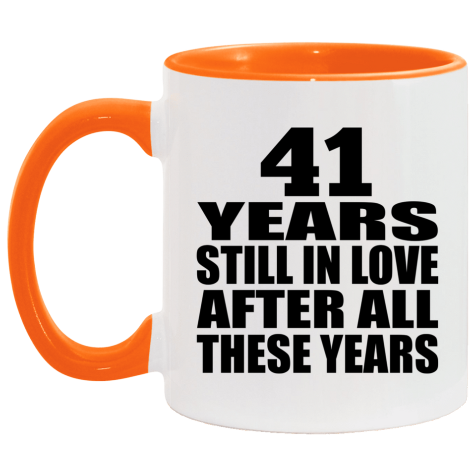 41st Anniversary 41 Years Still In Love After These Years - 11oz Accent Mug Orange