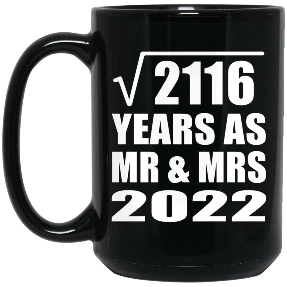 46th Anniversary Square Root of 2116 Years As Mr & Mrs 2022 - 15oz Coffee Mug Black