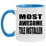 Most Awesome Tile Installer - 11oz Accent Mug Blue