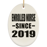 Enrolled Nurse Since 2019 - Oval Ornament