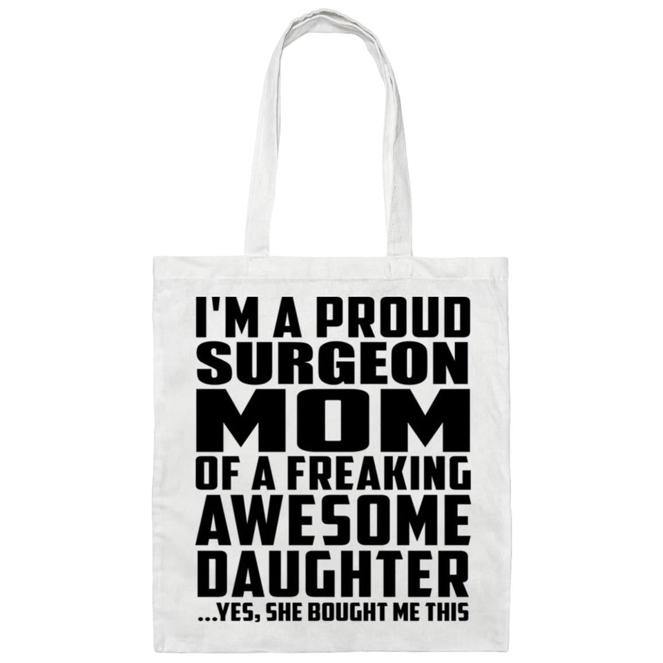 Proud Surgeon Mom Of Awesome Daughter - Tote Bag White