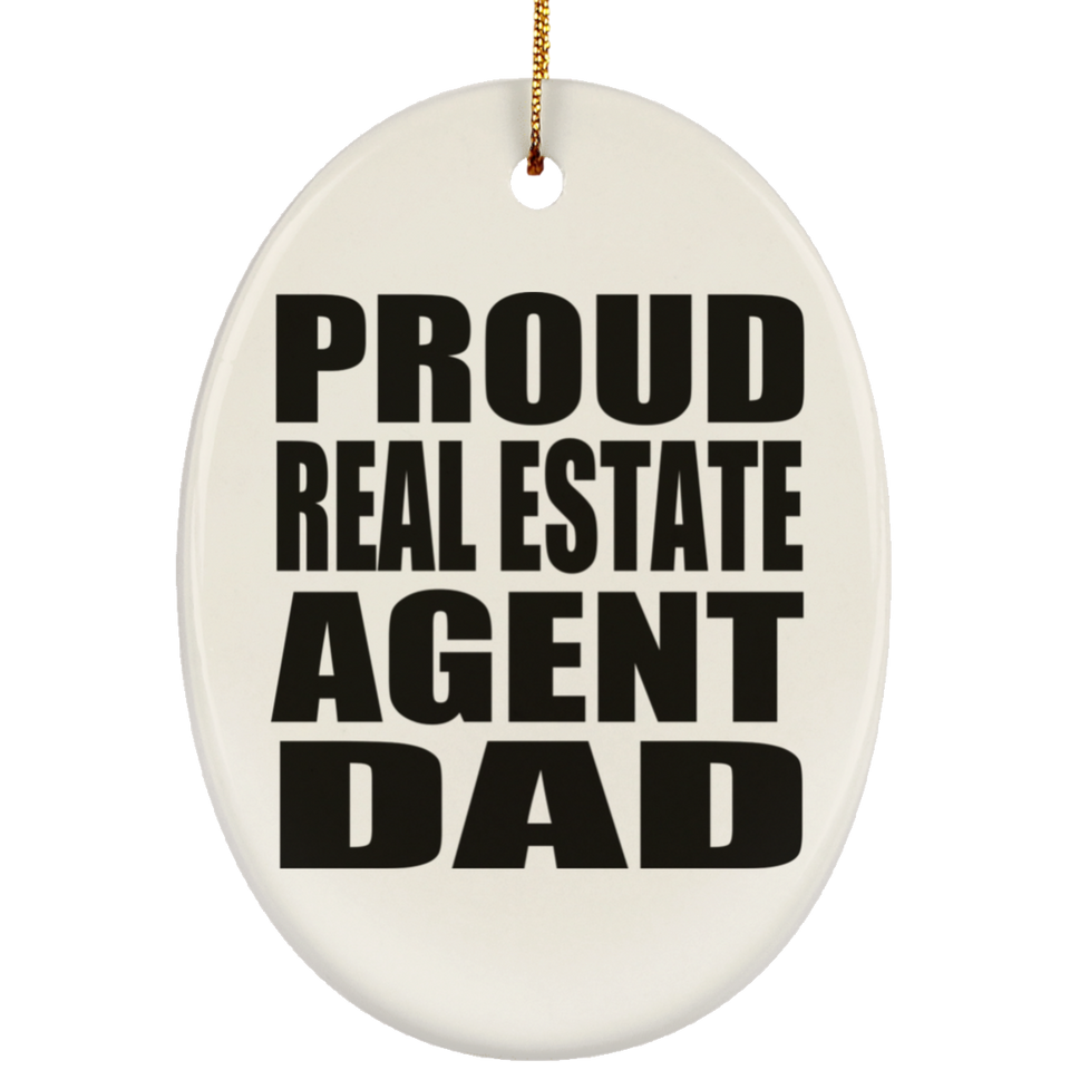 Proud Real Estate Agent Dad - Oval Ornament