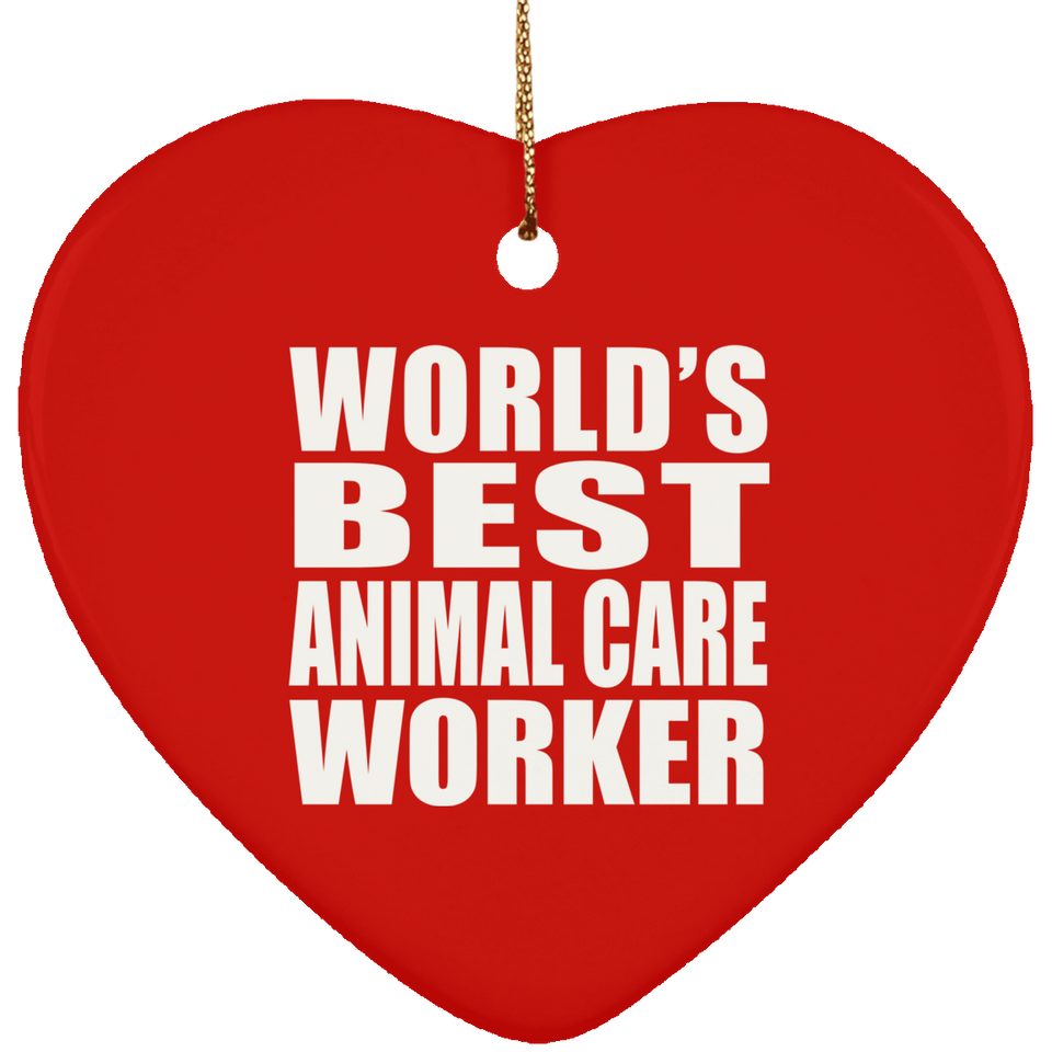 World's Best Animal Care Worker - Heart Ornament