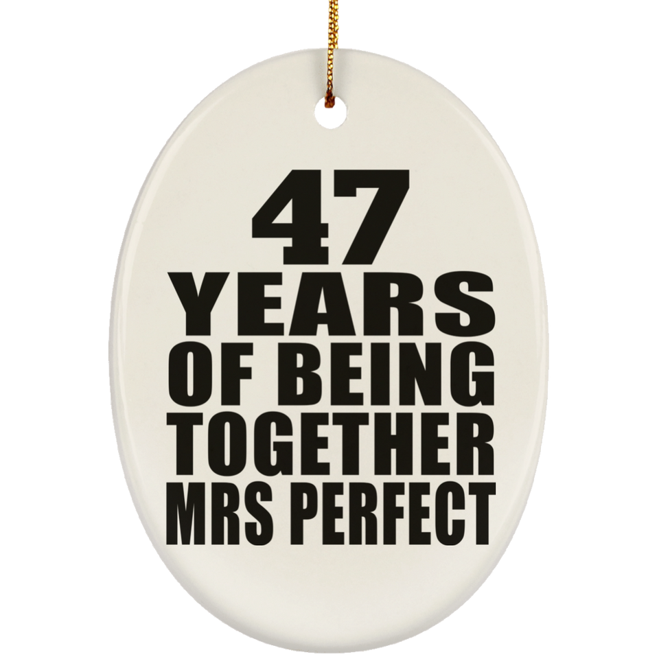 47th Anniversary 47 Years Of Being Mrs Perfect - Oval Ornament