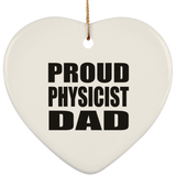 Proud Physicist Dad - Heart Ornament