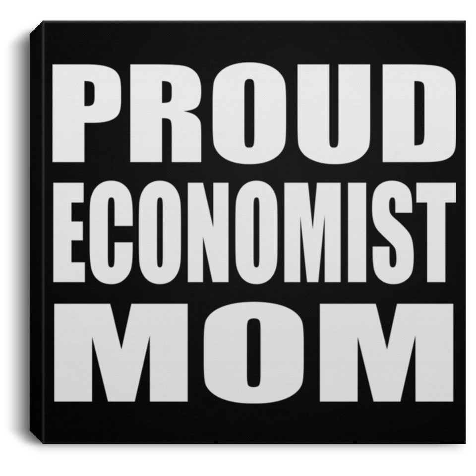 Proud Economist Mom - Canvas Square