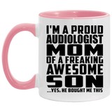 Proud Audiologist Mom Of Awesome Son - 11oz Accent Mug Pink