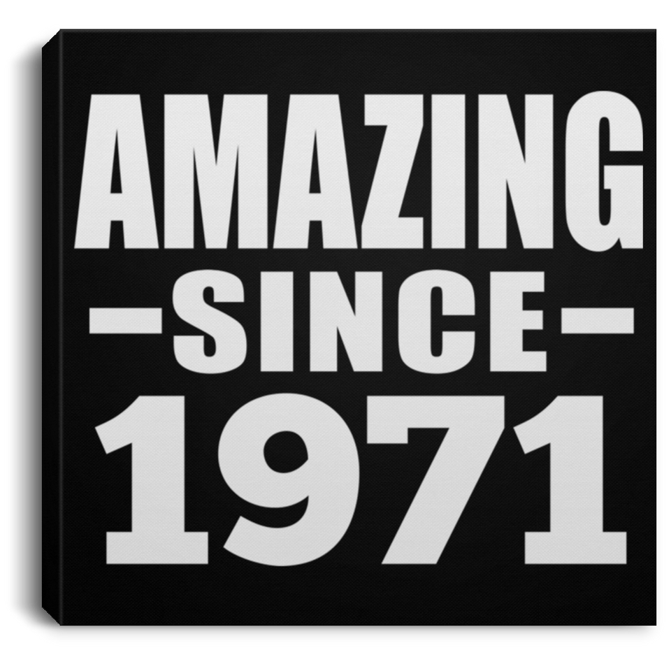 53rd Birthday Amazing Since 1971 - Canvas Square