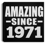 53rd Birthday Amazing Since 1971 - Canvas Square
