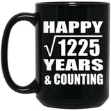 Happy 35th Anniversary Square Root of 1225 Years & Counting - 15oz Coffee Mug Black