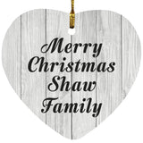 Merry Christmas Shaw Family - Heart Ornament F