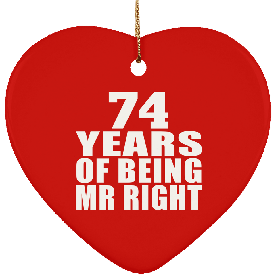 74th Anniversary 74 Years Of Being Mr Right - Heart Ornament
