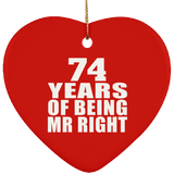74th Anniversary 74 Years Of Being Mr Right - Heart Ornament