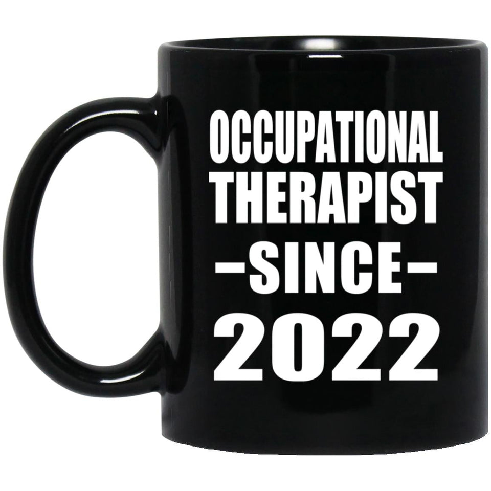 Occupational Therapist Since 2022 - 11oz Coffee Mug Black