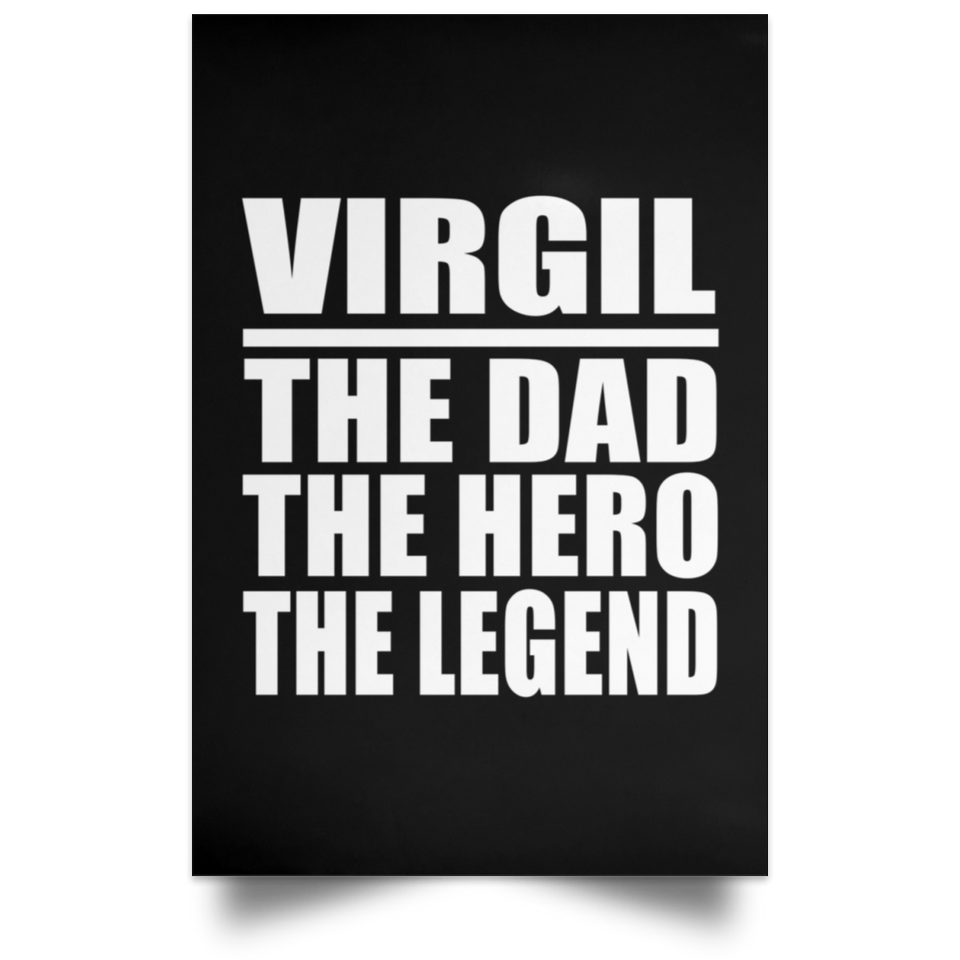 Virgil The Dad The Hero The Legend - Poster Portrait