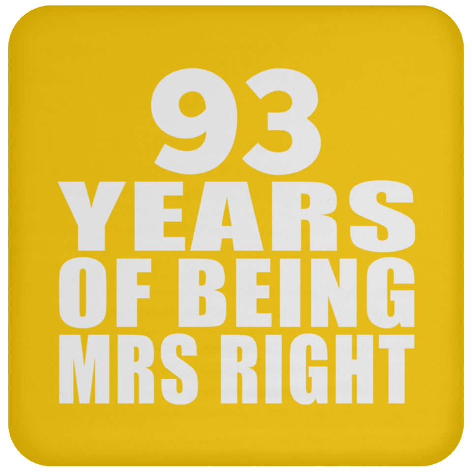 93rd Anniversary 93 Years Of Being Mrs Right - Drink Coaster