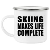 Skiing Makes Life Complete - 12oz Camping Mug