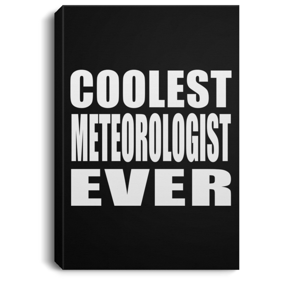 Coolest Meteorologist Ever - Canvas Portrait
