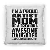 Proud Artist Mom Of Awesome Daughter - Throw Pillow