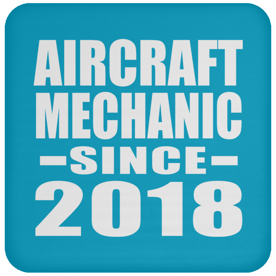 Aircraft Mechanic Since 2018 - Drink Coaster