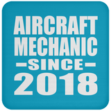 Aircraft Mechanic Since 2018 - Drink Coaster