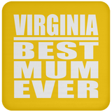 Virginia Best Mum Ever - Drink Coaster