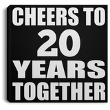 20th Anniversary Cheers To 20 Years Together - Canvas Square