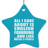 All I Care About Is English Foxhound - Star Ornament