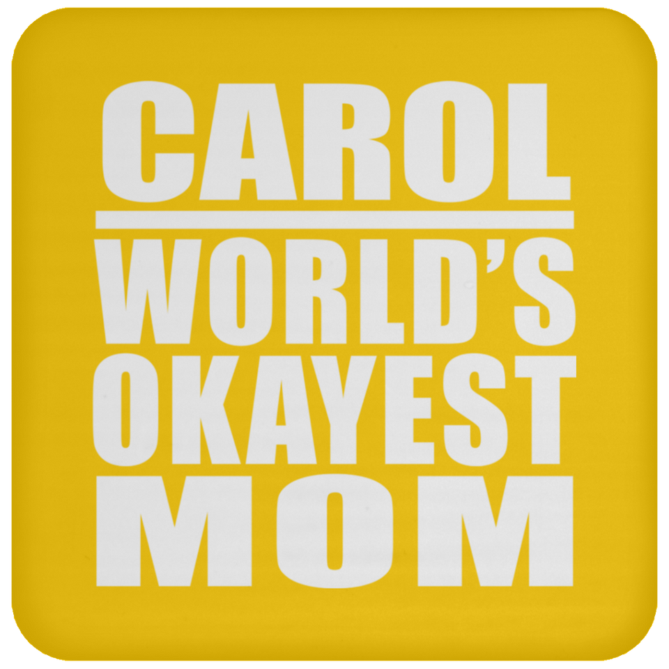 Carol World's Okayest Mom - Drink Coaster