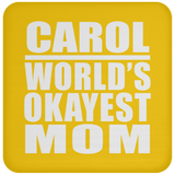 Carol World's Okayest Mom - Drink Coaster