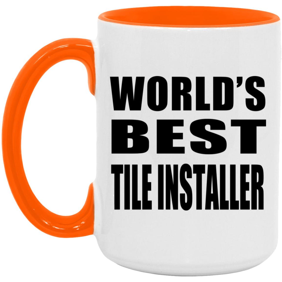 World's Best Tile Installer - 15oz Accent Mug Orange